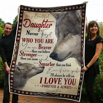 To My Daughter Wolf You Are Braver Stronger Smarter Than You Think Gift From Dad Fleece Blanket - Thegiftio UK