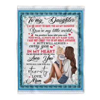 To My Daughter You're My Little World Fleece Blanket Gift For Daughter From Mom Gift For Christmas - Thegiftio UK
