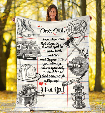 Dear Dad Firefighter Blanket From Daughter Son Dear Dad Even When I Am Not Close By Letter Blanket Gifts For Dad - Thegiftio UK