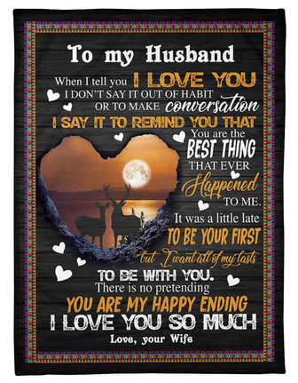 Deer Couple To My Husband When I Tell You I Love You Valentine Blanket Gift For Husband From Wife Birthday Gift - Thegiftio UK