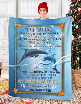 Dolphin Blanket - Blanket For Loving Mom - I Know It's Not Easy For A Woman To Raise A Child Blanket - Thegiftio UK