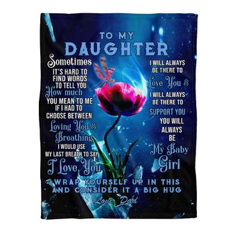 Dragonfly And Flower To My Daughter You Will Always Be My Baby Girl Fleece Blanket Gift From Dad To Daughter Home Decor - Thegiftio UK
