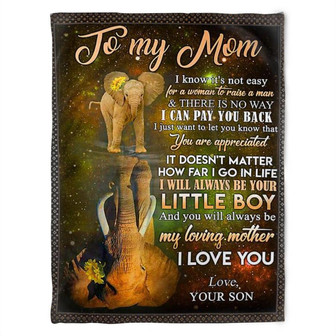 Elephant To My Mom I Will Always Be Your Little Boy Family Love,Fleece Blanket Gift For Elephant Lovers Birthday,Gift - Thegiftio UK