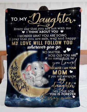 Elephant - To My Daughter My Love Will Follow You Wherever You Go Fleece Blanket Gift For Daughter Birthday Gift - Thegiftio UK