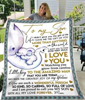 Elephant To My Son I Didn't Give You The Gift Of Life Life Gave Me The Gift Of You With All My Love Mom Fleece Blanket - Thegiftio UK