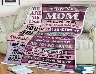 Family Blanket To My Mom To The World A Mother Love Your Daughter, Gift For Mom Family Home Decor Bedding Couch - Thegiftio UK