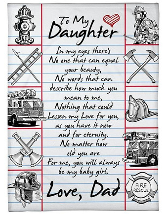 Firefighter Dad To My Daughter You Will Always Be My Baby Girl Blanket Gift For Daughter From Dad Birthday Gift - Thegiftio UK