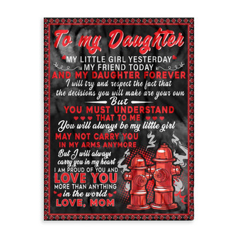 Firefighter To My Daughter My Little Girl Yesterday Blanket Gift For Daughter From Mom Birthday Gift Home Decor - Thegiftio UK