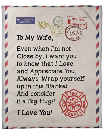 Firefighter To My Wife It A Big Hug Fleece Blanket Gift For Wife Home Decor Bedding Couch Sofa Soft and Comfy Cozy - Thegiftio
