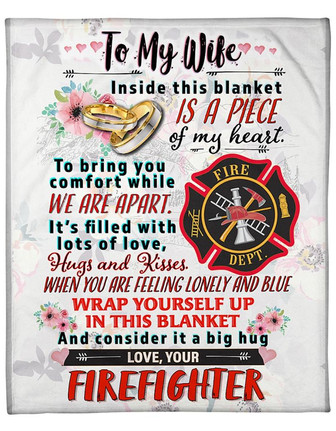 Firefighter To My Wife Inside This Blanket Is A Piece Of My Heart Fleece Blanket Gift For Wife Home Decor Bedding Couch - Thegiftio UK