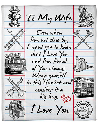 Firefighter To My Wife I Love You Fleece Blanket Gift For Wife Home Decor Bedding Couch Sofa Soft and Comfy Cozy - Thegiftio