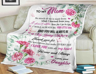 Flower Blanket To My Mom You Will Always Be My Loving Mother I Love You, Gift For Mom Family Home Decor Bedding Couch - Thegiftio UK
