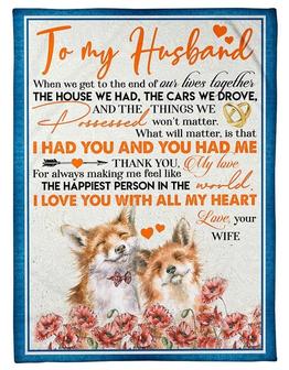 Fox To My Husband I Had You And You Had Me,Fleece Blanket,Gift For Husband Home Decor Bedding Couch Sofa Soft - Thegiftio UK
