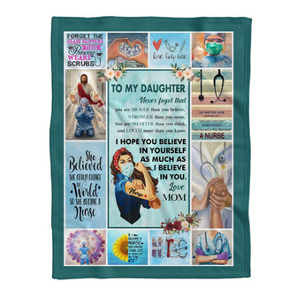 Gift For Daughter Blanket, Nurse To My Daughter Never Forget That You Are Braver Than You Believe - Love From Mom - Thegiftio UK