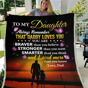 Gift For Daughter You Are Braver Stronger Smarter & Loved More Than You Know From Dad - Blanket - Thegiftio UK