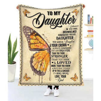 Gift For Daughter Butterfly Art Whenever You Feel Overwhelmed From Dad - Blanket - Thegiftio UK
