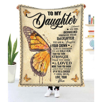 Gift For Daughter Butterfly Art Whenever You Feel Overwhelmed From Mom - Blanket - Thegiftio UK