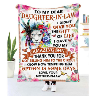 Gift For Daughter-In-Law Lion Art I Didn't Give You The Gift Of Life - Blanket - Thegiftio