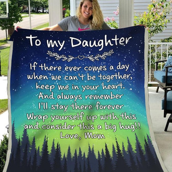 Gift For Daughter If There Ever Comes A Day When We Can't Be Together - Blanket - Thegiftio
