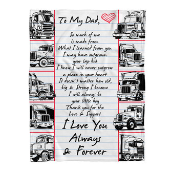 Gift For Father Blanket, To My Trucker Dad So Much Of Me Is Made From What I Learned From You - Love From Son - Thegiftio UK