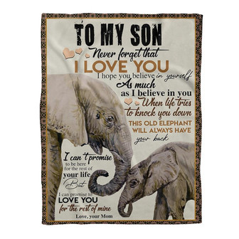 Gift For Son Blanket, To My Son Elephant Believe In Yourself This Old Elephant Will Always Have Your - Thegiftio UK