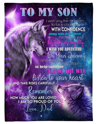 Gift For Son Blanket, Wolf To My Son I Wish You The Strenth To Face Challenges With Confidence - Love From Dad - Thegiftio UK