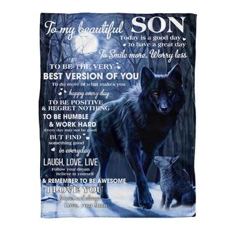 Gift For Son Blanket, Wolf To My Beautiful Son Today Is A Good Day To Have A Great Day - Love From Mom - Thegiftio UK