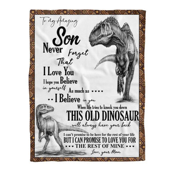 Gift For Son Blanket, To My Amazing Son This Old Dinosaur Will Always Have Your Back - Love From Mom - Thegiftio UK
