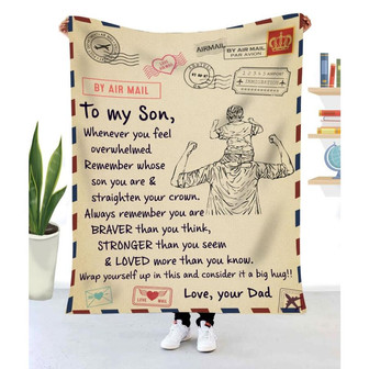 Gift For Son From Dad Whenever You Feel Overwhelmed Remember Straighten Your Crown - Blanket - Thegiftio