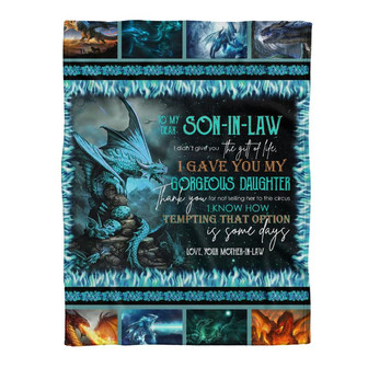 Gift For Son-in-law Blanket, To My Son In Law Dragon I Gave You My Gorgeous Daughter - Love From Mother-in-law - Thegiftio UK