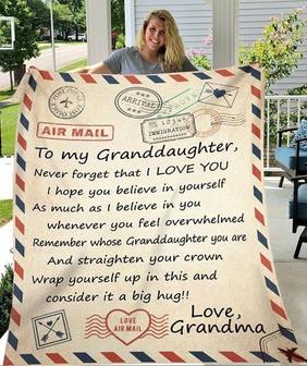 To My Granddaughter I Hope You Believe In Yourself As Much As I Believe In You Love Grandma Fleece Blanket - Thegiftio UK