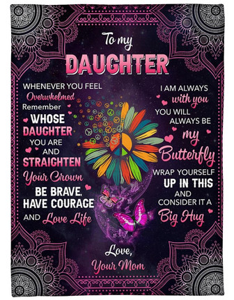 Hippie To My Daughter Blanket, Whenever U Feel Mom Gift For Daughter From Mom Birthday Gift Home Decor Bedding Couch - Thegiftio