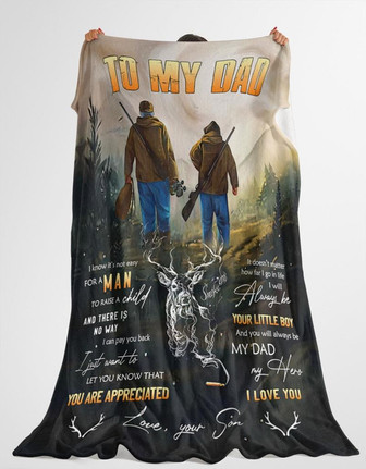 Hunting To My Dad You Will Always Be My Dad My Here Blanket Gift For Hunting Dad From Son Birthday Gift Home Decor - Thegiftio UK
