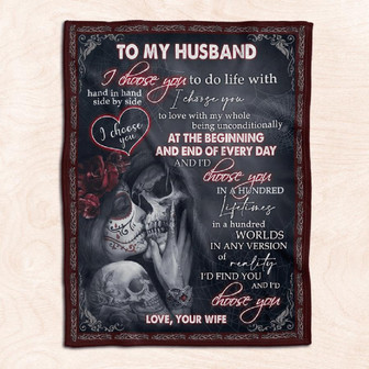 To My Husband I Choose You Fleece Blanket Family Gift Home Decor Bedding Couch Sofa Soft And Comfy Cozy - Thegiftio UK
