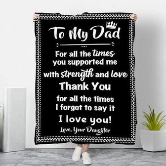 Letter To My Dad Thank You For All The Times You Support Me With Strength And Love Fleece Blanket Gift For Dad - Thegiftio UK