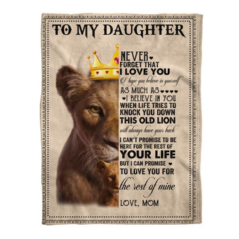 Lion Blanket, To My Daughter Never Forget That I Love You I Hope You Believe In Yourself, Gift For Daughter Family - Thegiftio UK