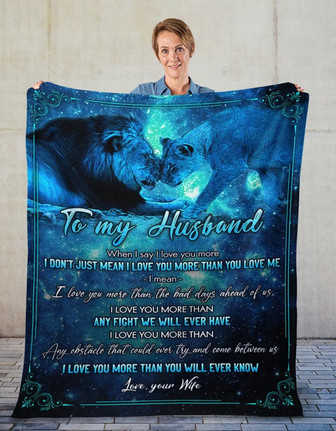 Lion Couple To My Husband When I Say I Love You More Valentine Blanket Gift For Husband From Wife Birthday Gift - Thegiftio UK