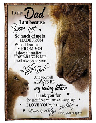 Lion To My Dad, You Will Always Be Loving Father,Fleece Blanket Gift For Father Family Home Decor Bedding Couch - Thegiftio UK