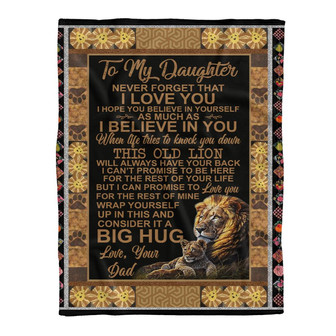 Lion To My Daughter Never Forget That I Love You I Believe In You Gift From Dad Fleece Blanket - Thegiftio UK