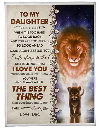Lion To My Daughter When It Is Too Hard To Look Back Blanket Gift For Daughter From Dad Birthday Gift Home Decor - Thegiftio UK