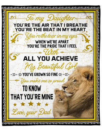 Lion To My Daughter You're The Air Blanket Gift Daughter From Dad Home Decor Bedding Couch Sofa Soft and Comfy Cozy - Thegiftio UK