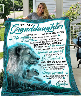 Lion To My Granddaughter Never Feel That You Are Alone Gift From Grandpa Fleece Blanket Gift For Christmas - Thegiftio UK