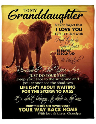 Lion To My Granddaughter Never Forget That I Love You Remember Who You Are Gift From Grandpa Fleece Blanket - Thegiftio UK