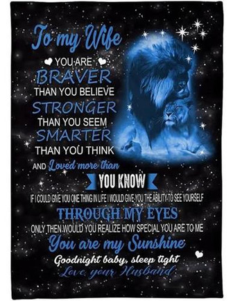 Lion To My Wife You Are Braver Than You Believe Stronger Than You Seem Smarter Fleece Blanket Gift For Wife From Husband - Thegiftio UK