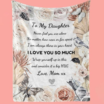 From Mom to My Daughter - I Love You So Much Fleece Blanket Gift For Daughter From Mom Birthday Gift Home Decor - Thegiftio