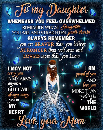 From Mom To My Daughter Whenever You Feel Overwhelmed Remember Whose Daughter You Are Blanket Home Decor Bedding Couch - Thegiftio UK