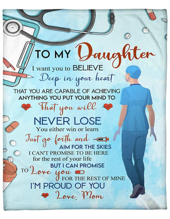 Nurse To My Daughter I Want You To Believe Deep In Your Heart Blanket Gift For Daughter From Mom Birthday Gift - Thegiftio UK