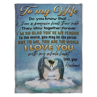 Penguin Blanket, To My Wife I Love You With My Whole Heart, Love Your Husband. Gift For Wife Family Home Decor - Thegiftio UK