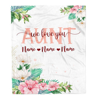 Personalized Aunt Blanket From Niece Nephew We Love You Floral Aunt Birthday Mothers Day Christmas Customized Fleece Throw Blanket - Thegiftio