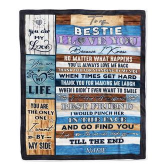 Personalized To My Bestie Blanket From Best Friend Sister You Are The Only One I Want By My Side Friendship Birthday Christmas Customized Fleece Throw Blanket - Thegiftio UK
